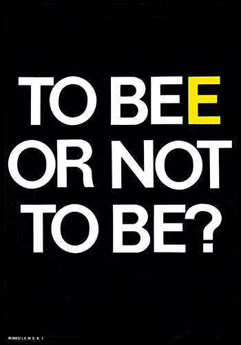 To Bee or not to Be?, plakat społeczny, 2013
